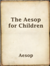 Cover image for The Aesop for Children